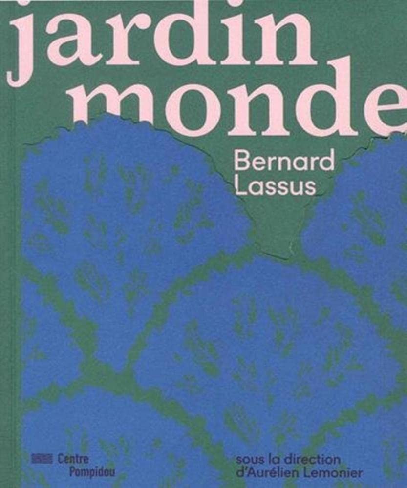 Bernard Lassus - The garden world. Catalogue Film, Art & Culture