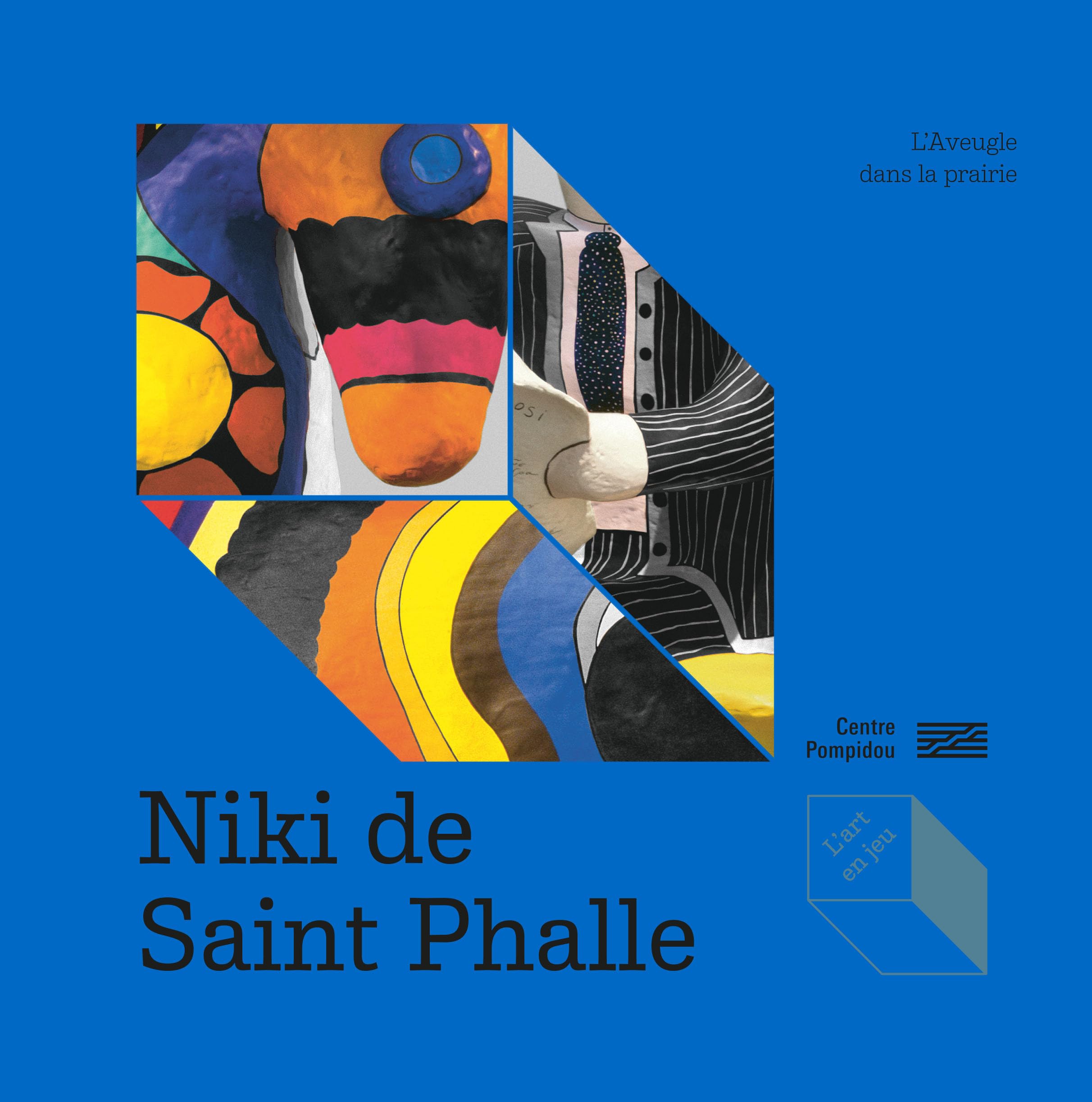 Niki de Saint Phalle - L'Aveugle dans la prairie book