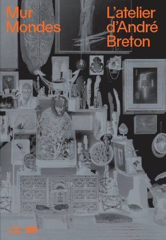Mur mondes : l'atelier d'André Breton book