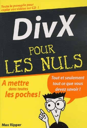 DivX pour les Nuls : Tout et seulement tout ce que vous devez savoir ! book