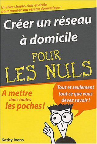 Créer un réseau à domicile pour les nuls Books