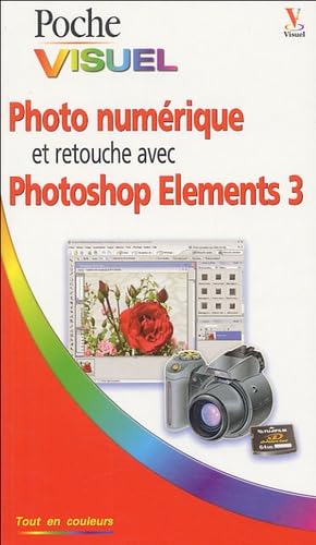 Photo numérique et retouche avec Photoshop Elements 3 book