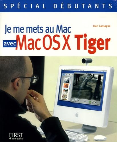 Je me mets au Mac avec Mac OS X Tiger book