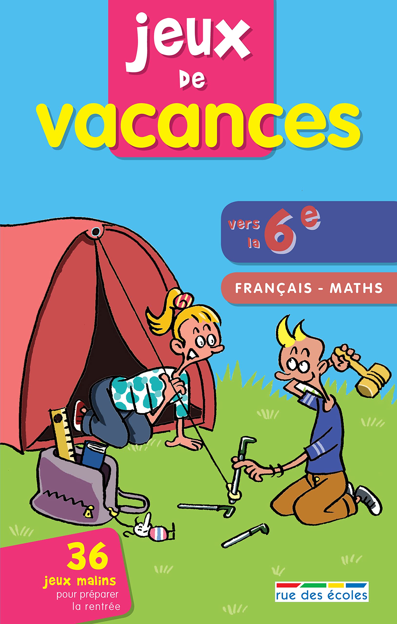 Jeux de vacances vers la 6e: français-maths book