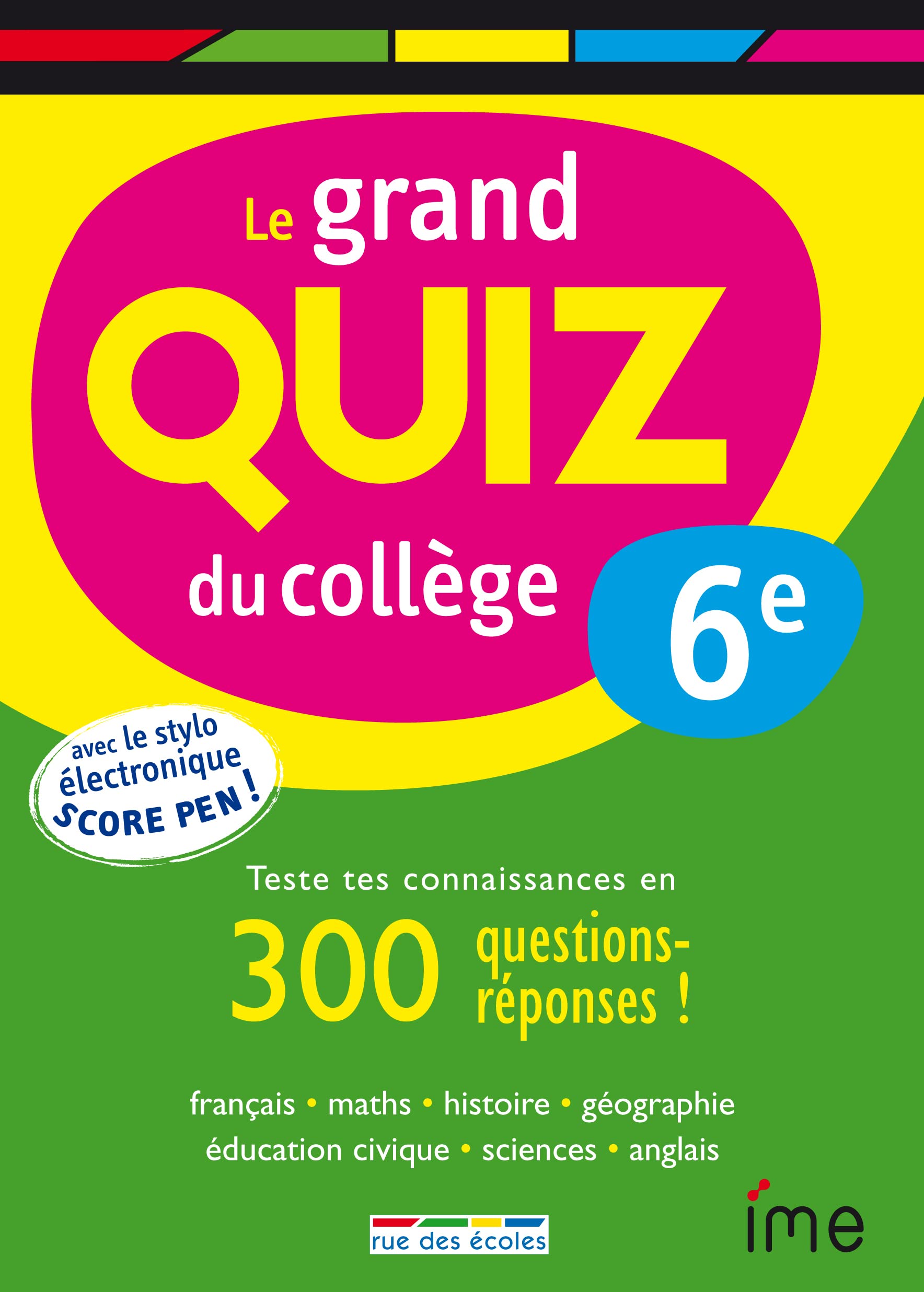 Le grand quiz du collège 6e: avec le stylo électronique score pen ! Non-fiction
