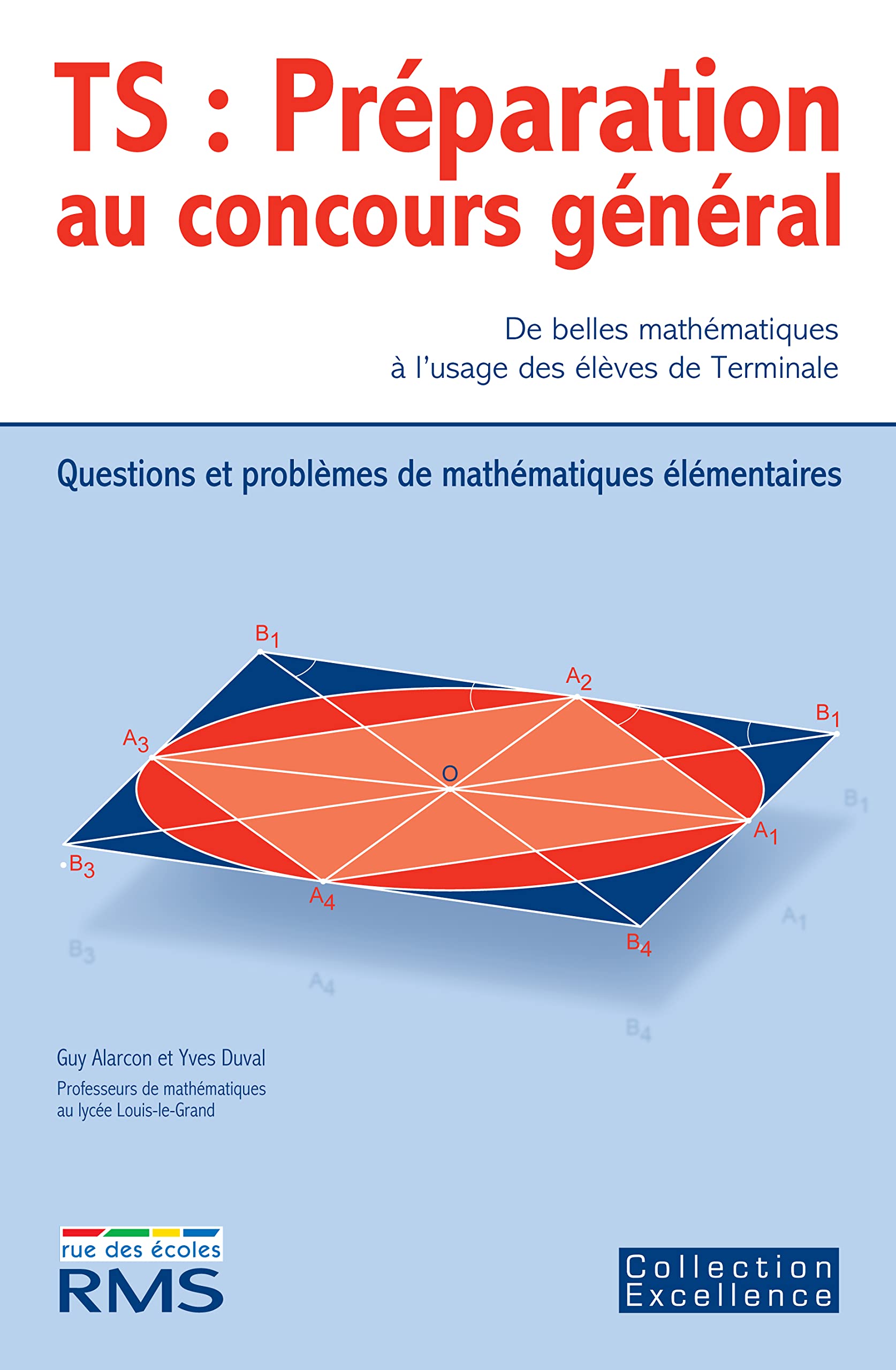 Préparation au concours général Terminale S (volume 1): De belles mathématiques à l'usage des élèves de Terminale Non-fiction