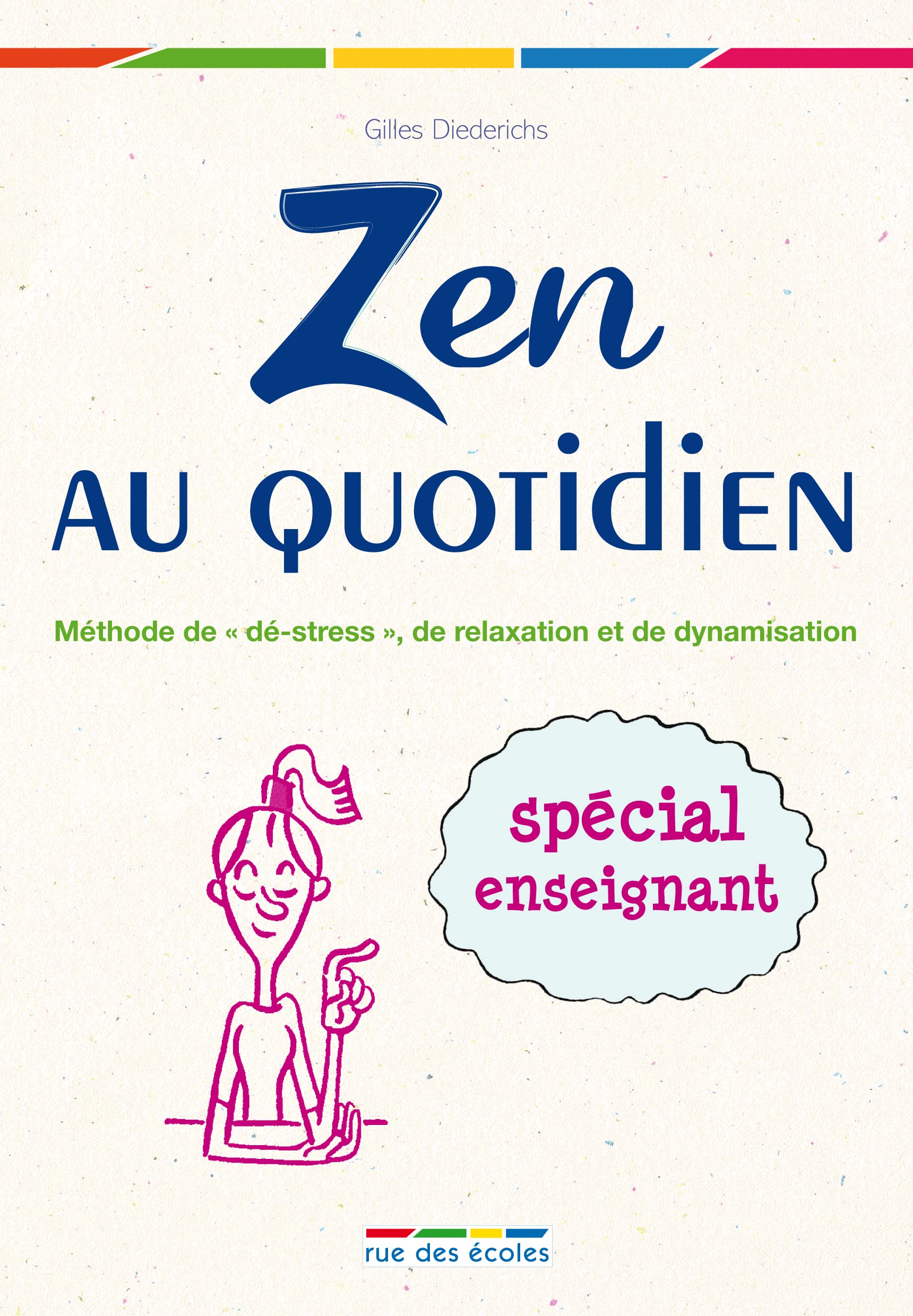 Zen au quotidien: Méthode de "dé-stress", de relaxation et de dynamisation Non-fiction