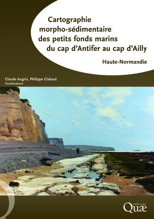Cartographie morpho-sédimentaire des petits fonds marins : du cap d'Antifer au cap d'Ailly : Haute-Normandie book