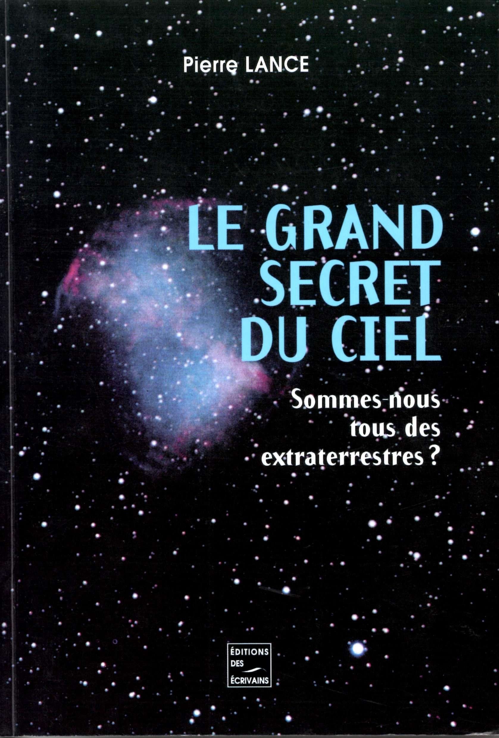 Le grand secret du ciel : Sommes-nous tous des extraterrestres ? book