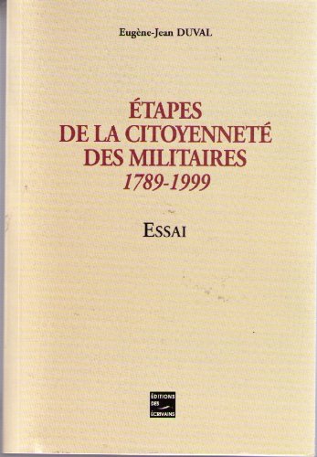 Etapes de la citoyenneté des militaires : 1789-1999 : essai book