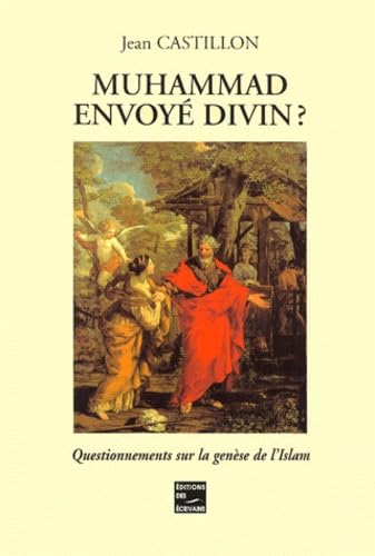 Muhammad envoyé divin ? Questionnements sur la genèse de l'Islam Books