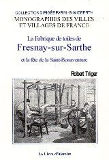 FRESNAY (FABRIQUE DES TOILES DE FRESNAY) Politics & History