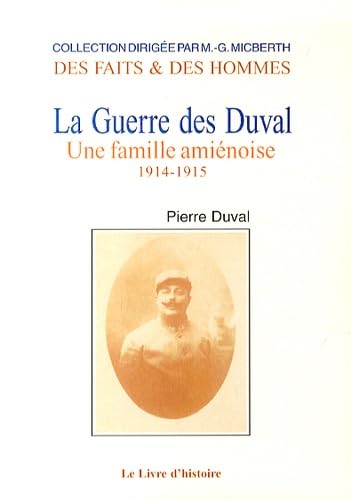 La guerre des Duval : une famille amiénoise. Vol. 1. 1914-1915 Politics & History