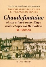 CHAUDEFONTAINE ET SON PRIEURE OU LE VILLAGE AVANT ET APRES LA REVOLUTION Politics & History