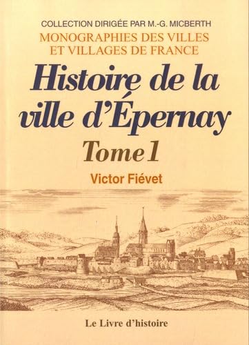 Histoire de la ville d'Epernay: Tome 1 book