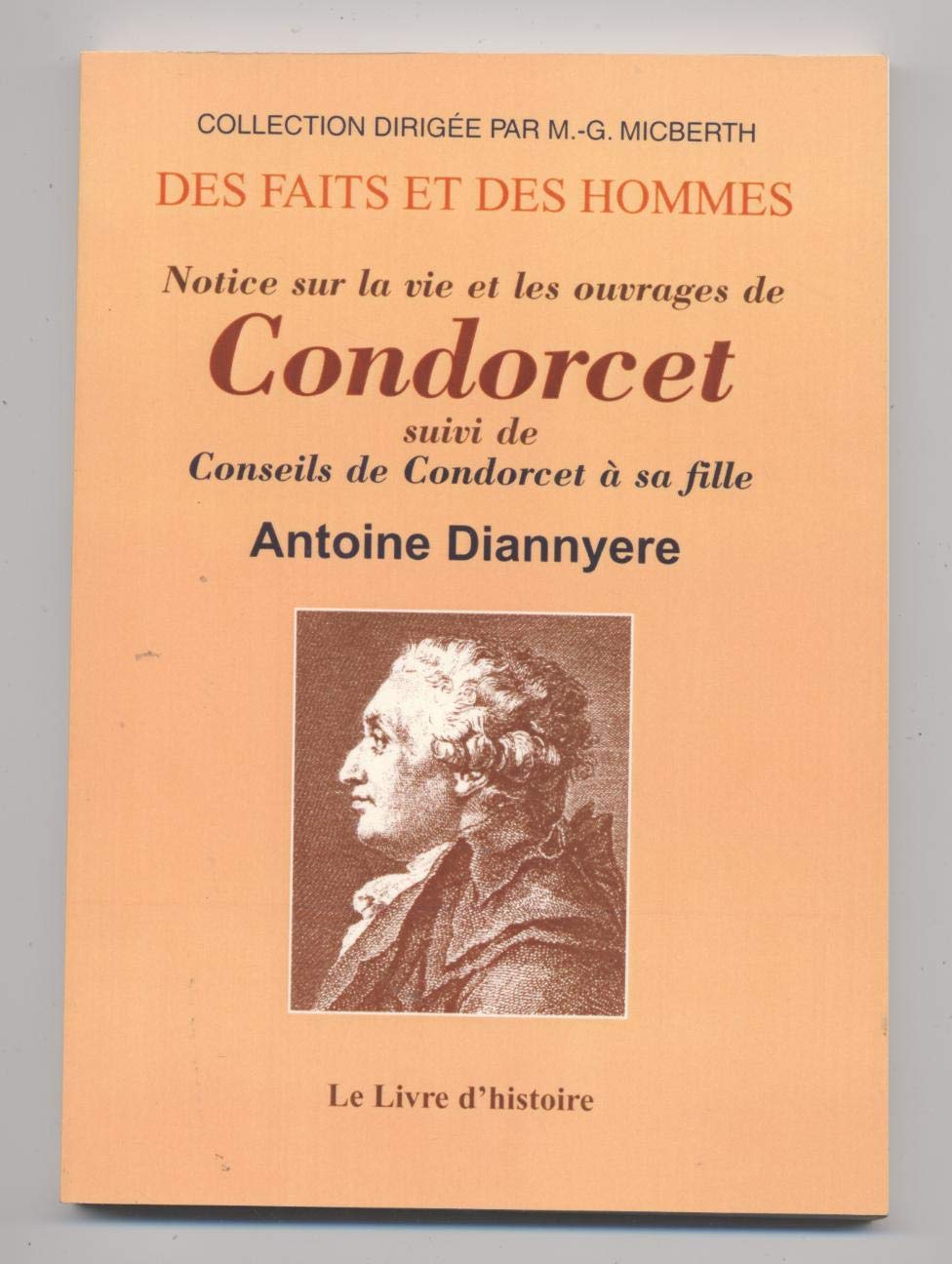 CONDORCET (NOTICE SUR LA VIE ET LES OURVAGES DE CONDORCET, SUIVIE DE CONSEILS A SA FILLE) Politics & History