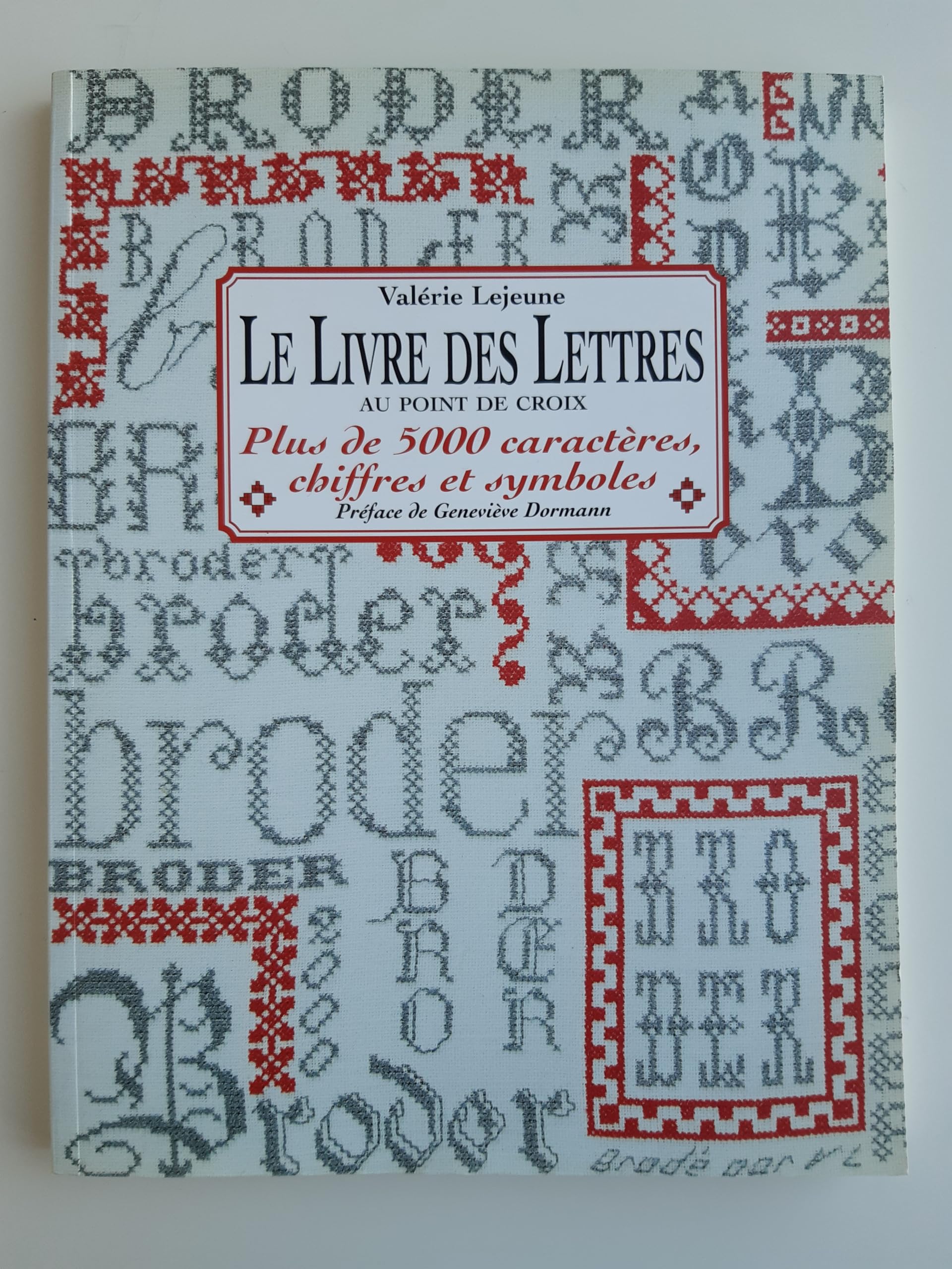 Le livre des lettres au point de croix: Plus de 5000 caractères, chiffres et symboles Hobbies & Crafts