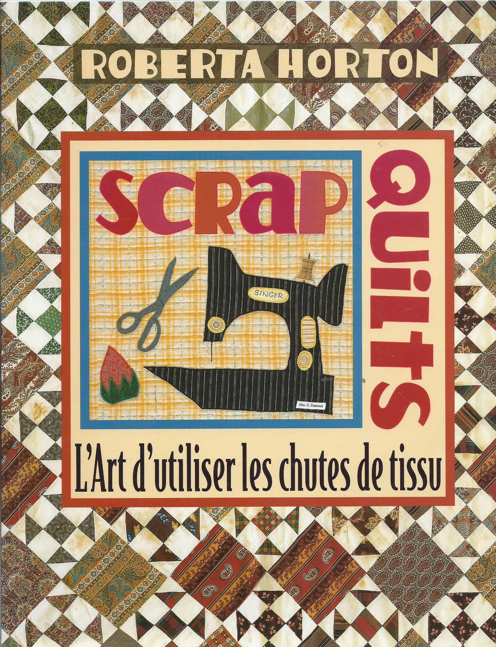 Scrap Quilts. L'Art D'Utiliser Les Chutes De Tissu Books