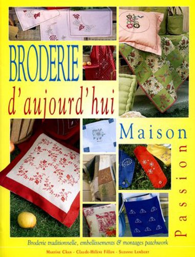 Broderie d'aujourd'hui : Maison Passion book