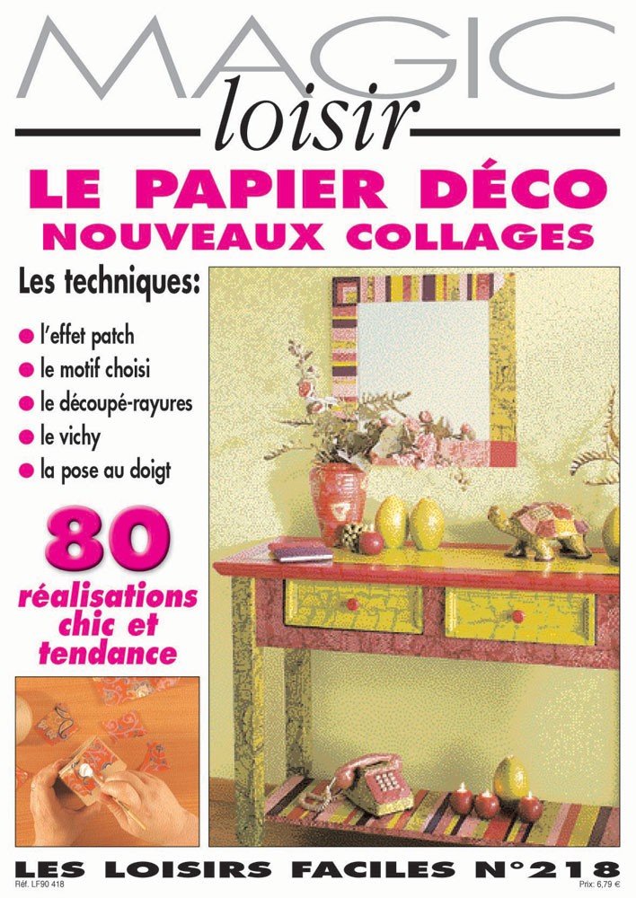 MAGIC LOISIR NUMERO 218 - le Papier Deco - Nouveaux Collages 80 Réalisations book