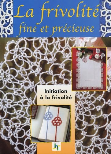 La Frivolité: Traditions et secrets de grand-mère book
