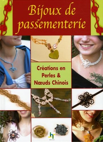 Bijoux de passementerie: Créations en Perles & Noeuds Chinois book