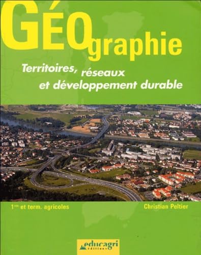 Géographie: Territoires, réseaux et développement durable ; 1e et Tle agricoles book