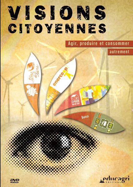 Visions citoyennes : Agir, Produire et consommer autrement dvd