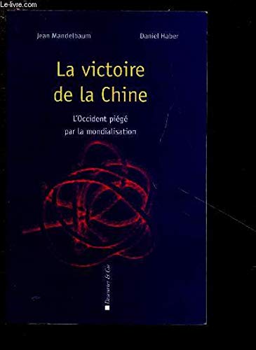 La Victoire de la Chine : L'Occident piégé par la mondialisation book