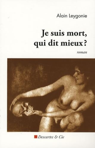 Je suis mort qui dit mieux book