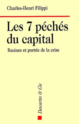 Les 7 péchés du capital: Racines et portée de la crise Business, Finance & Career
