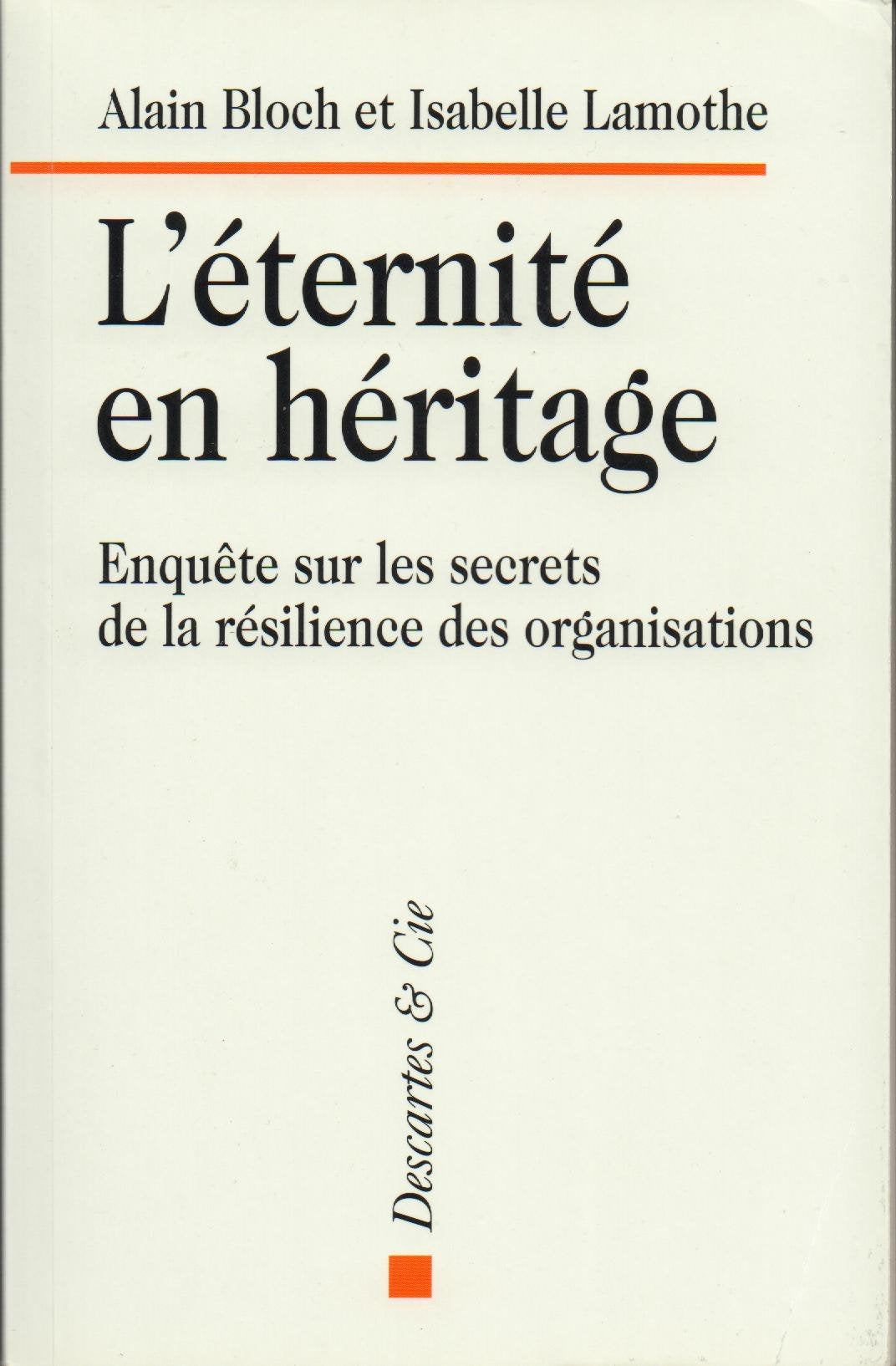 L éternité en héritage Enquête sur les secrets de la résilience des organisations Books