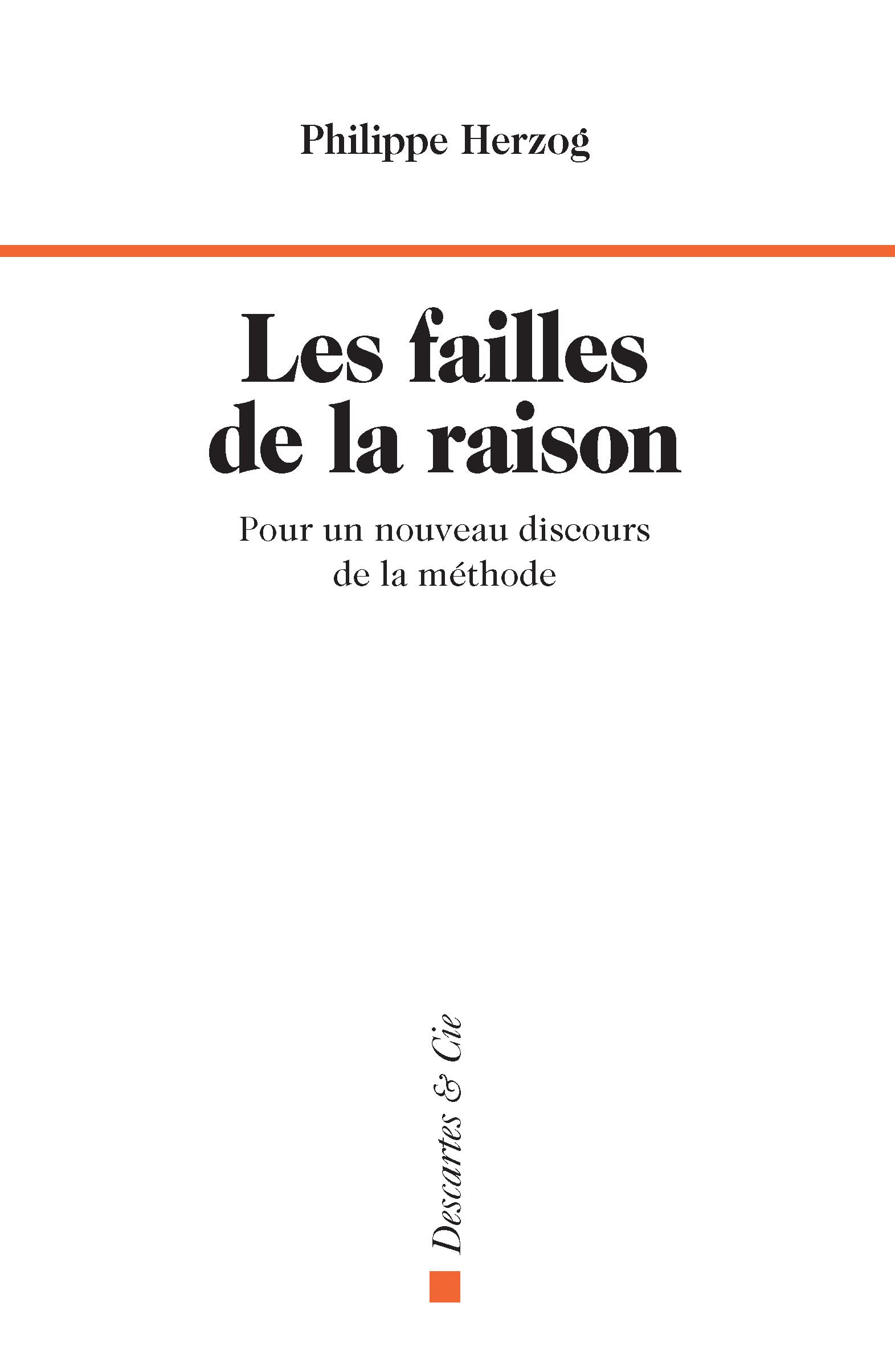 Les failles de la raison: Pour un nouveau discours de la méthode Politics & History