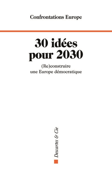 30 idées pour 2030 : (re)construire une Europe démocratique Social Sciences