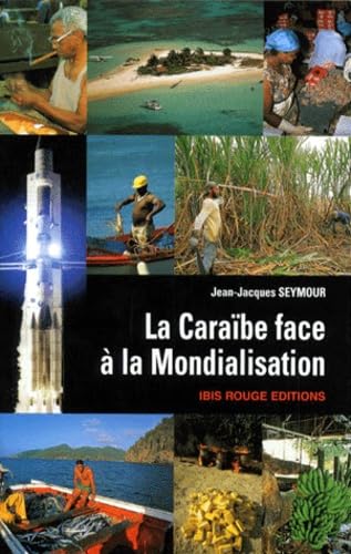 LA CARAIBE FACE A LA MONDIALISATION.: Géopolitique Caraïbe d'un déséquilibre Books
