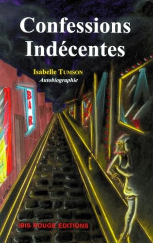 Confessions indécentes : autobiographie d'une prostituée book