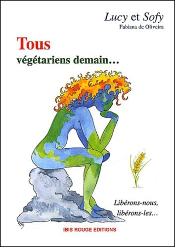 Tous Vegetariens Demain... Liberons-Nous, Liberons-Les book