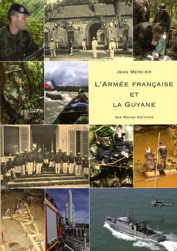 L'armée française et la Guyane Politics & History