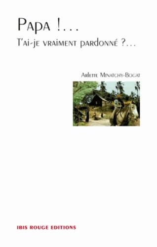 Papa !... T'ai-je vraiment pardonné ?... book
