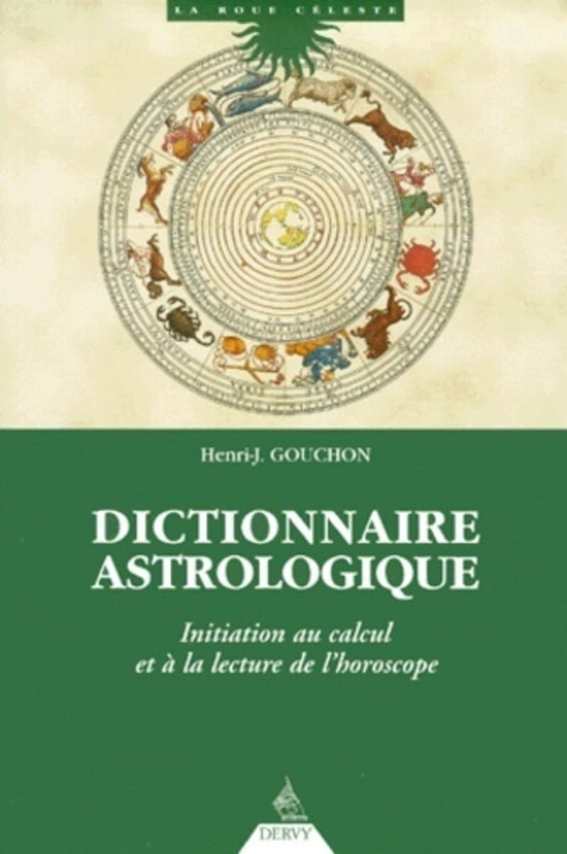Dictionnaire astrologique : Initiation au calcul et à la lecture de l'horoscope book