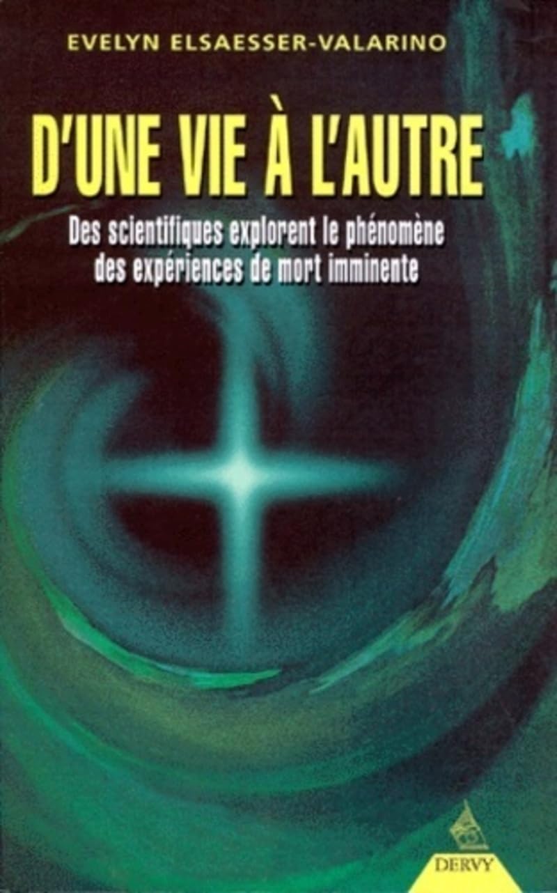 D'une vie à l'autre : des scientifiques explorent le phénomène des expériences de mort imminente book