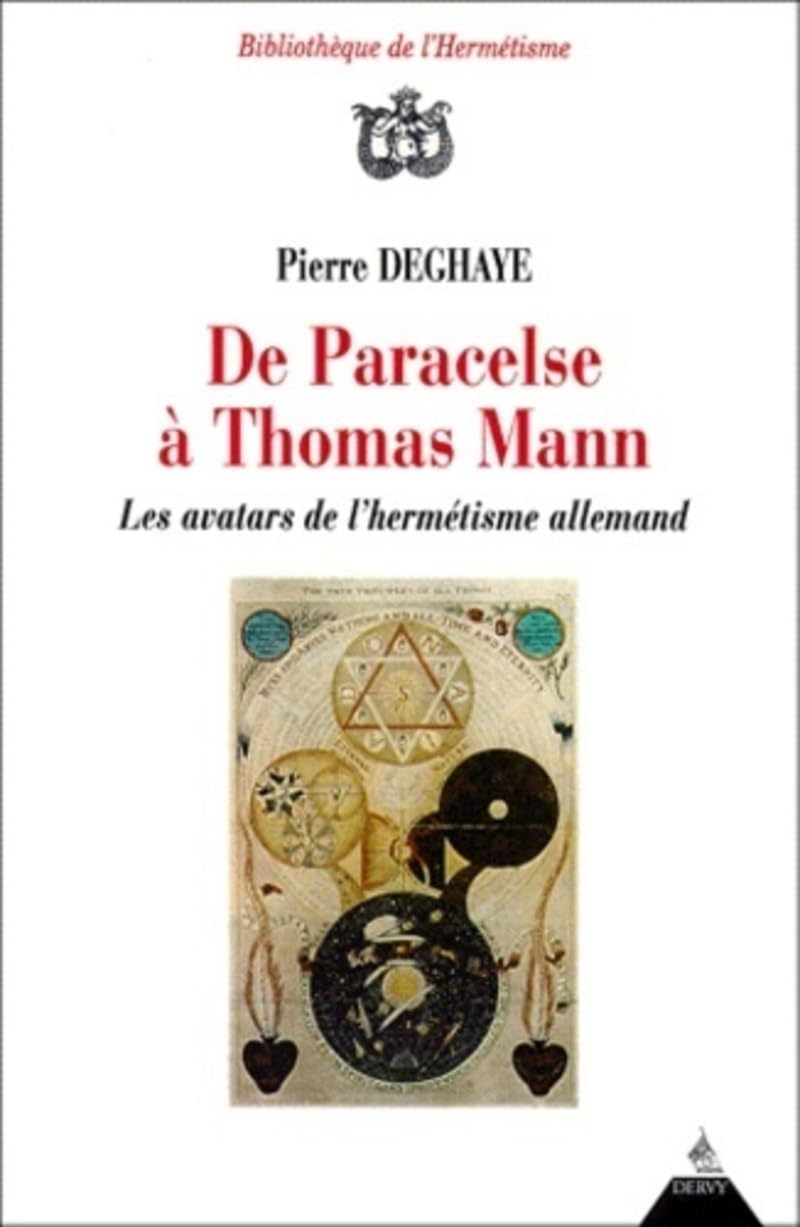 De Paracelse à Thomas Mann - Les avatars de l'hermétisme allemand Religion & Esotericism