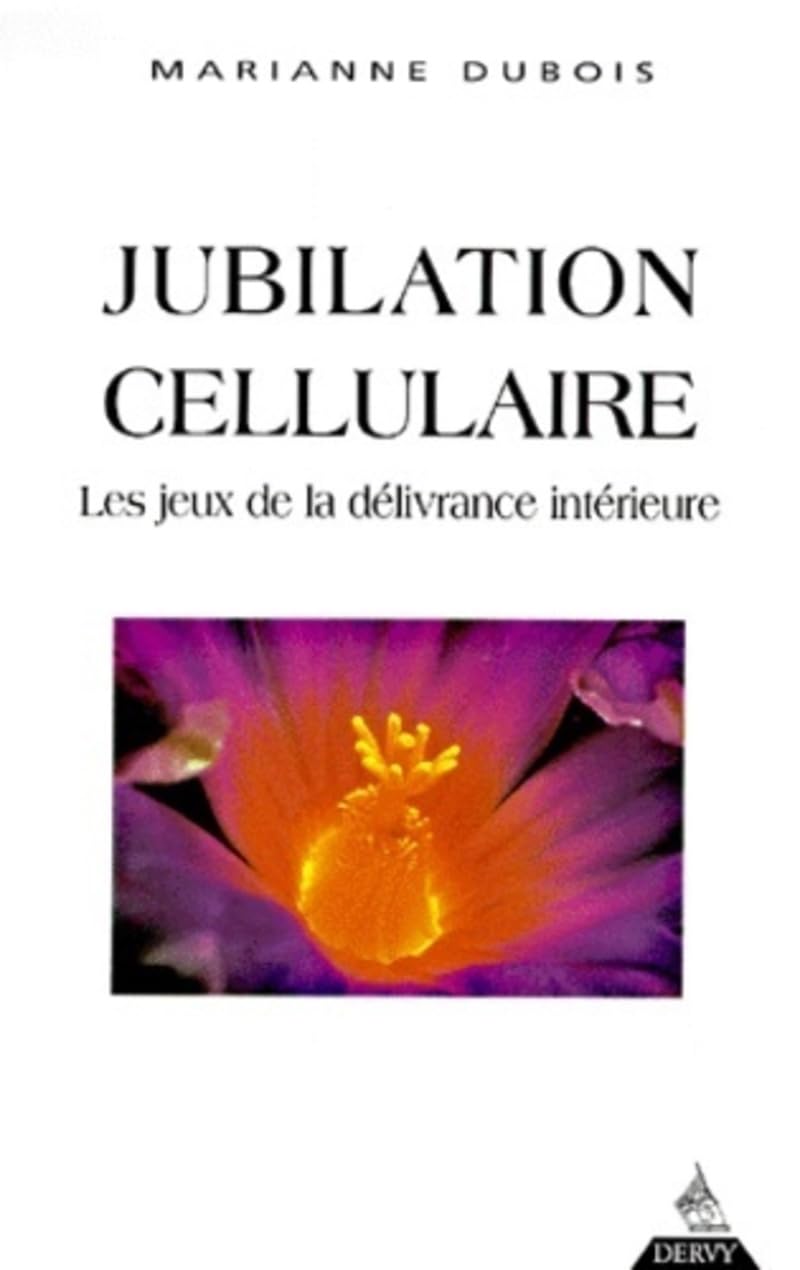 Jubilation cellulaire - Les jeux de la délivrance intérieure Religion & Esotericism