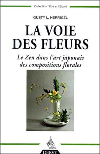 La Voie des fleurs : Le Zen dans l'art japonais des compositions florales book