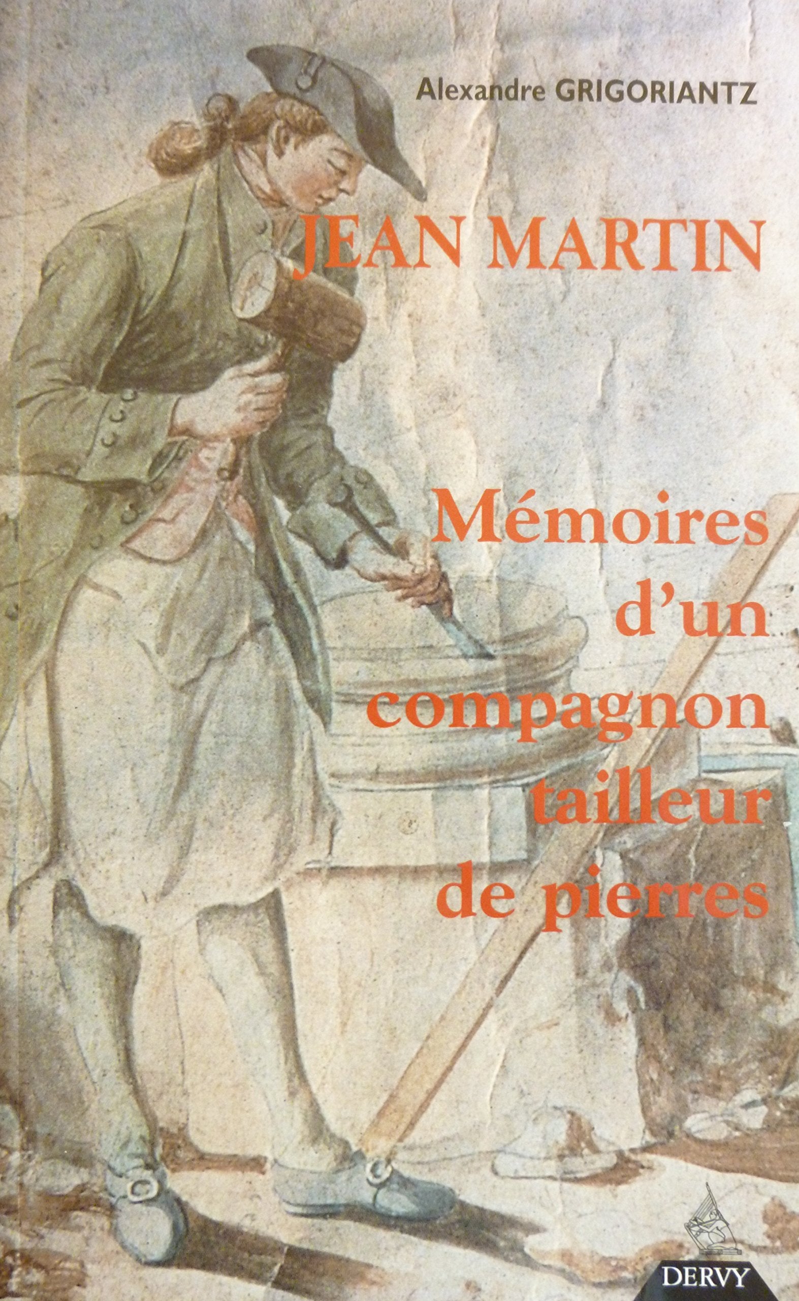 Jean Martin, mémoires d'un compagnon tailleur de pierres book