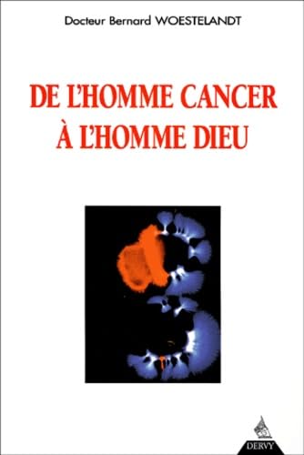 De l'homme cancer à l'homme dieu Books