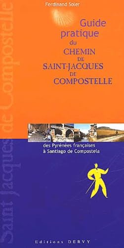 Guide pratique du chemin de Saint-Jacques-de-Compostelle: Des Pyrénées françaises à Santiago de Compostela, à l'usage des pèlerins (à pied, à cheval, à vélo tout-terrain) Leisure, Home & Garden