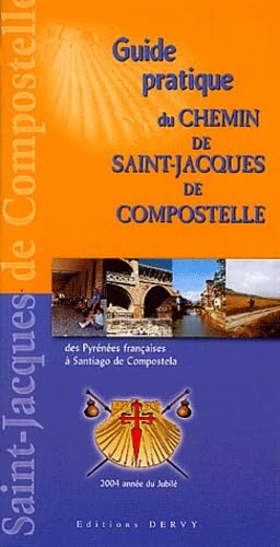 Guide pratique du chemin de Saint-Jacques de Compostelle: A l'usage des pèlerins (à pied, à cheval, à vélo tout-terrain) Books