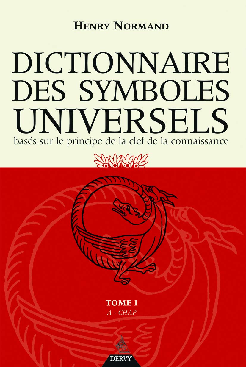 Dictionnaire des symboles universels: Tome 1, A-Chapelet Books