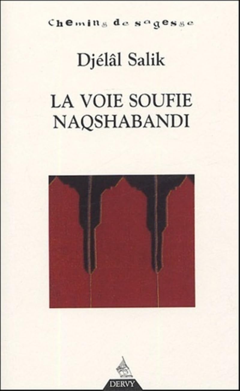 La Voie soufie de Naqshabandi Religion & Esotericism